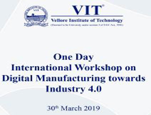 One Day International Workshop on Digital Manufacturing towards Industry 4.0