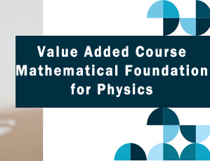 Value Added Course Mathematical Foundation for Physics