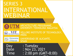 International Webinar Series 3 between VIT Vellore, India , Alicante Universidad, Spain and UTM Program of Architecture